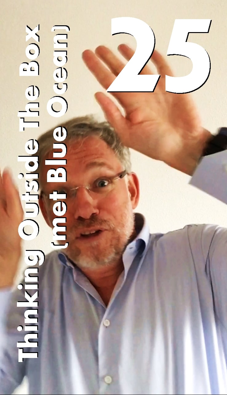 25, Thinking Outside the box met Blue Ocean Strategy